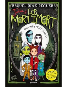 Julia y Los Mortimort 1 - Una niña POCO muerta: CUIDADO...